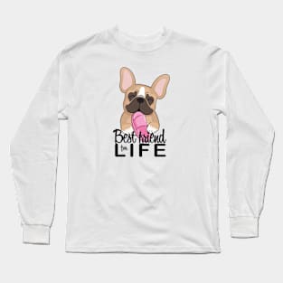 French Bulldog - the best friend! Long Sleeve T-Shirt